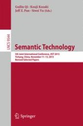 book Semantic Technology: 5th Joint International Conference, JIST 2015, Yichang, China, November 11-13, 2015, Revised Selected Papers