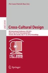 book Cross-Cultural Design: 8th International Conference, CCD 2016, Held as Part of HCI International 2016, Toronto, ON, Canada, July 17-22, 2016, Proceedings