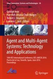 book Agent and Multi-Agent Systems: Technology and Applications: 10th KES International Conference, KES-AMSTA 2016 Puerto de la Cruz, Tenerife, Spain, June 2016 Proceedings