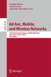 book Ad-hoc, Mobile, and Wireless Networks: 15th International Conference, ADHOC-NOW 2016, Lille, France, July 4-6, 2016, Proceedings