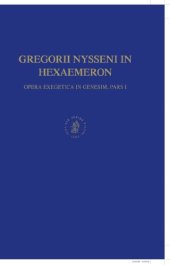 book Gregorii Nysseni in Hexaemeron: Opera Execgetica in Genesim, Pars I