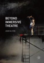 book Beyond Immersive Theatre: Aesthetics, Politics and Productive Participation