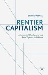 book Rentier Capitalism: Disorganised Development and Social Injustice in Pakistan