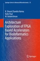 book Architecture Exploration of FPGA Based Accelerators for BioInformatics Applications