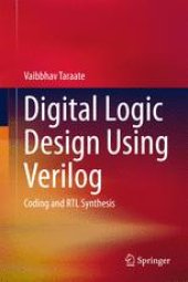 book Digital Logic Design Using Verilog: Coding and RTL Synthesis