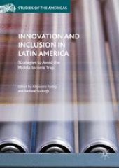 book Innovation and Inclusion in Latin America: Strategies to Avoid the Middle Income Trap