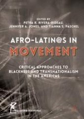 book Afro-Latin@s in Movement: Critical Approaches to Blackness and Transnationalism in the Americas