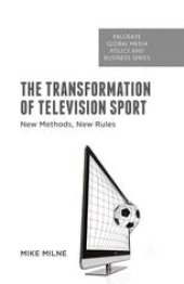 book The Transformation of Television Sport: New Methods, New Rules