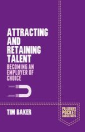 book Attracting and Retaining Talent: Becoming an Employer of Choice