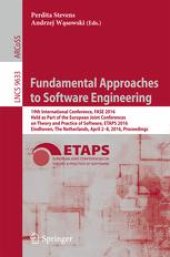 book Fundamental Approaches to Software Engineering: 19th International Conference, FASE 2016, Held as Part of the European Joint Conferences on Theory and Practice of Software, ETAPS 2016, Eindhoven, The Netherlands, April 2-8, 2016, Proceedings