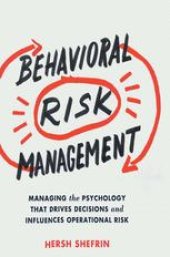 book Behavioral Risk Management: Managing the Psychology That Drives Decisions and Influences Operational Risk