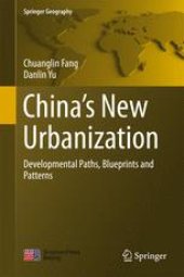 book China’s New Urbanization: Developmental Paths, Blueprints and Patterns