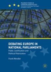 book Debating Europe in National Parliaments: Public Justification and Political Polarization