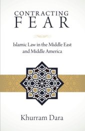 book Contracting Fear: Islamic Law in the Middle East and Middle America