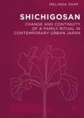 book Shichigosan: Change and Continuity of a Family Ritual in Contemporary Urban Japan