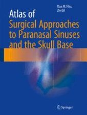 book Atlas of Surgical Approaches to Paranasal Sinuses and the Skull Base