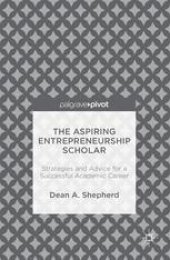 book The Aspiring Entrepreneurship Scholar: Strategies and Advice for a Successful Academic Career