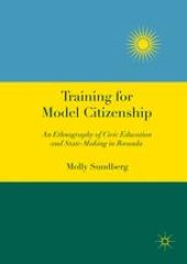 book Training for Model Citizenship: An Ethnography of Civic Education and State-Making in Rwanda