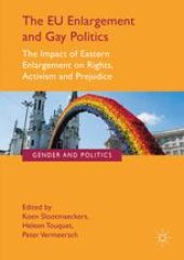 book The EU Enlargement and Gay Politics: The Impact of Eastern Enlargement on Rights, Activism and Prejudice