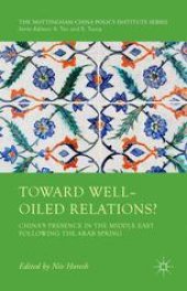 book Toward Well-Oiled Relations?: China’s Presence in the Middle East Following the Arab Spring