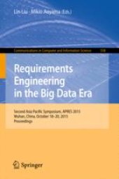 book Requirements Engineering in the Big Data Era: Second Asia Pacific Symposium, APRES 2015, Wuhan, China, October 18–20, 2015, Proceedings