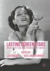 book Lasting Screen Stars: Images that Fade and Personas that Endure