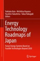 book Energy Technology Roadmaps of Japan: Future Energy Systems Based on Feasible Technologies Beyond 2030