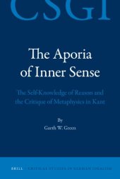 book The Aporia of Inner Sense: The Self-Knowledge of Reason and the Critique of Metaphysics in Kant