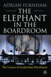 book The Elephant in the Boardroom: The causes of leadership derailment