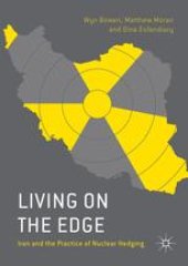 book Living on the Edge: Iran and the Practice of Nuclear Hedging