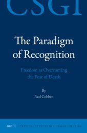 book The Paradigm of Recognition: Freedom as Overcoming the Fear of Death