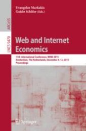 book Web and Internet Economics: 11th International Conference, WINE 2015, Amsterdam, The Netherlands, December 9-12, 2015, Proceedings