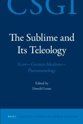 book The Sublime and Its Teleology: Kant—German Idealism—Phenomenology