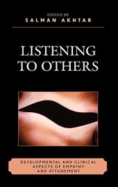 book Listening to Others: Developmental and Clinical Aspects of Empathy and Attunement