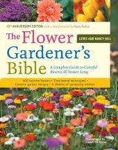 book The Flower Gardener’s Bible: A Complete Guide to Colorful Blooms All Season Long; 10th Anniversary Edition with a new foreword by Suzy Bales