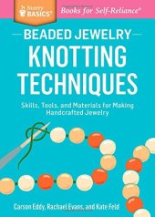 book Beaded Jewelry: Knotting Techniques: Skills, Tools, and Materials for Making Handcrafted Jewelry. A Storey BASICS® Title