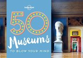 book 50 Museums to Blow Your Mind