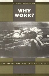 book Why Work?: Arguments for the Leisure Society