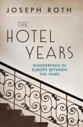 book The Hotel Years - Wanderings in Europe between the Wars