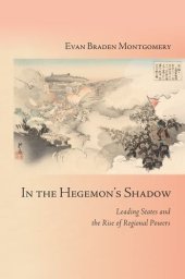 book In the Hegemon’s Shadow: Leading States and the Rise of Regional Powers