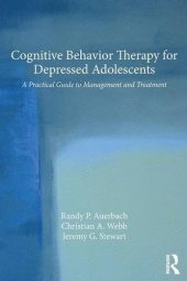 book Cognitive Behavior Therapy for Depressed Adolescents: A Practical Guide to Management and Treatment