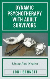 book Dynamic Psychotherapy with Adult Survivors: Living Past Neglect