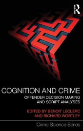 book Cognition and Crime: Offender Decision Making and Script Analyses