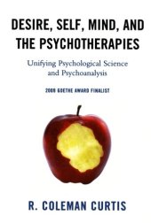 book Desire, Self, Mind, and the Psychotherapies: Unifying Psychological Science and Psychoanalysis