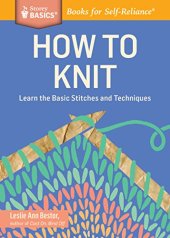 book How to Knit: Learn the Basic Stitches and Techniques. A Storey BASICS® Title