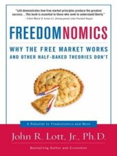 book Freedomnomics -Why the Free Market Works and Other Half-Baked Theories Don’t