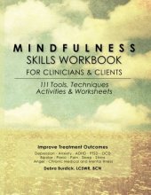 book Mindfulness Skills Workbook for Clinicians and Clients: 111 Tools, Techniques, Activities & Worksheets