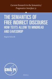 book The Semantics of Free Indirect Discourse: How Texts Allow Us to Mind-Read and Eavesdrop