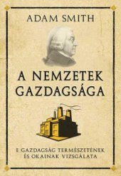 book A nemzetek gazdagsága (The Wealth of Nations)