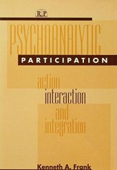 book Psychoanalytic Participation: Action, Interaction, and Integration